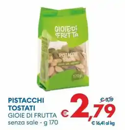 MD Discount Pistacchi tostati gioie di frutta senza sale offerta