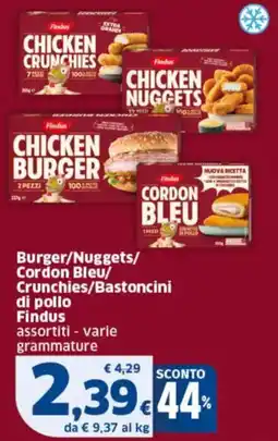 Sigma Burger/Nuggets/ Cordon Bleu/ Crunchies/Bastoncini di pollo Findus offerta
