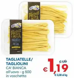 MD Discount TAGLIATELLE/ TAGLIOLINI CA' BIANCA all'uovo offerta