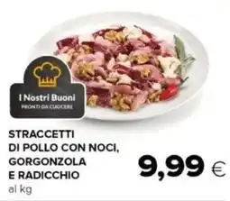 Oasi Straccetti di pollo con noci, gorgonzola e radicchio offerta