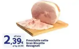 Sigma Superstore Prosciutto cotto Gran Biscotto Rovagnati offerta