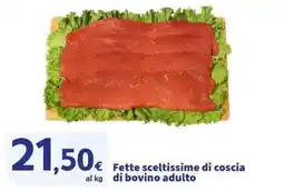 Sigma Superstore Fette sceltissime di coscia di bovino adulto offerta
