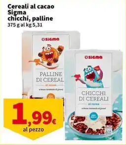 Sigma Superstore Cereali al cacao Sigma chicchi, palline offerta