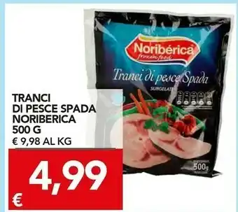 TuoDi Noribérica - tranci di pesce spada 500 g(ml) offerta