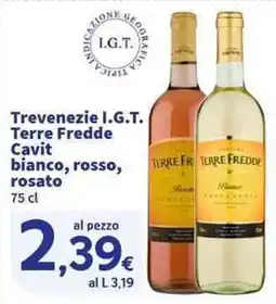 Sigma Superstore Trevenezie I.G.T. Terre Fredde Cavit bianco, rosso, rosato offerta