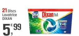 Supermercati Dok 21 Discs Lavatrice DIXAN offerta