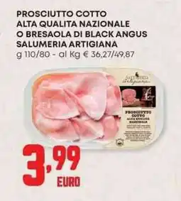 Pam Prosciutto cotto alta qualita nazionale o bresaola di black angus SALUMERIA ARTIGIANA offerta