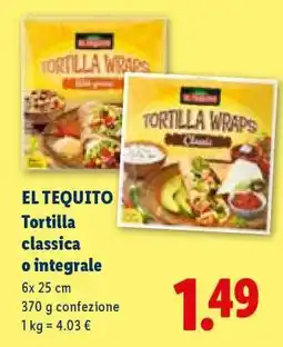 Lidl EL TEQUITO Tortilla classica o integrale offerta