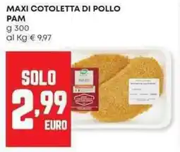 Pam Maxi cotoletta di pollo PAM offerta