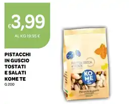 Ekom Pistacchi in guscio tostati e salati KOME TE offerta