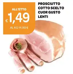 Ekom Prosciutto cotto scelto cuor gusto lenti offerta