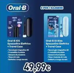 Unieuro Oral-B i02 Spazzolino Elettrico + Travel Case offerta