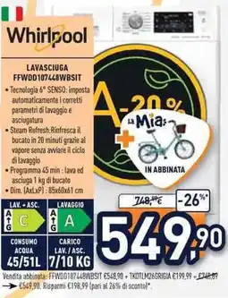 Unieuro Whirlpool LAVASCIUGA FFWDD107448WBSIT offerta