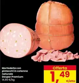 Interspar Mortadella con pistacchi in cotenna naturale Despar Premium offerta