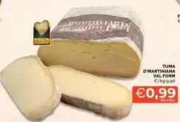 Mercatò Tuma d'martiniana val form offerta