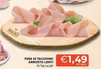 Mercatò Fesa di tacchino arrosto lenti offerta