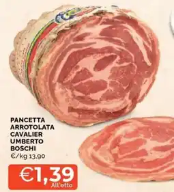 Mercatò Pancetta arrotolata cavalier umberto boschi offerta