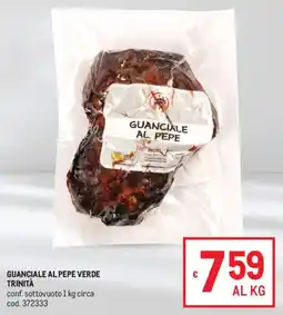 Metro Guanciale al pepe verde TRINITÀ offerta