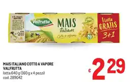 Metro Mais italiano cotto a vapore VALFRUTTA offerta
