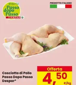 Despar Cosciotto di Pollo Passo Dopo Passo Despar offerta