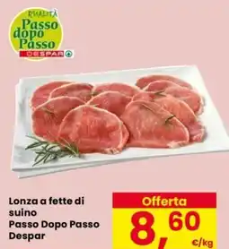 Despar Lonza a fette di suino Passo Dopo Passo Despar offerta