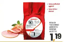 Eurospar FESA DI TACCHINO ARROSTO DESPAR ALLETTO offerta