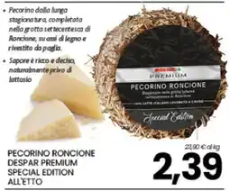 Eurospar PECORINO RONCIONE DESPAR PREMIUM SPECIAL EDITION ALL'ETTO offerta