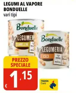 Tigros Legumi al vapore BONDUELLE offerta