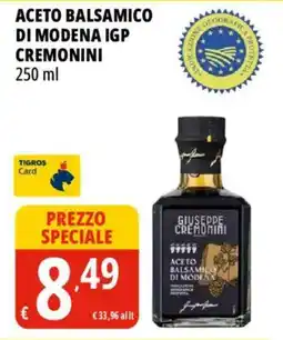 Tigros Aceto balsamico di modena igp cremonini offerta
