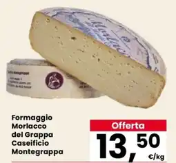 Despar Formaggio Morlacco del Grappa Caseificio Montegrappa offerta