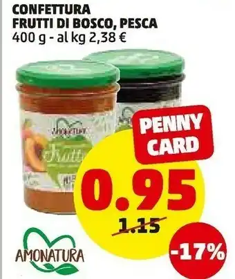 PENNY Amonatura confettura frutti di bosco , pesca offerta