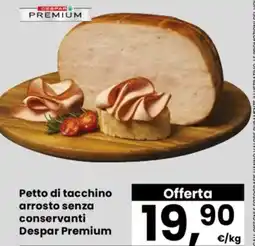 Despar Petto di tacchino arrosto senza conservanti Despar Premium offerta