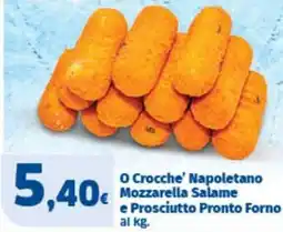 Sigma O Crocche' Napoletano Mozzarella Salame e Prosciutto Pronto Forno offerta