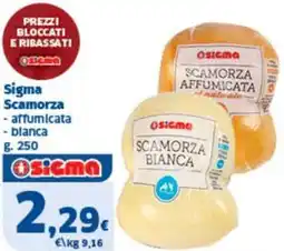 Sigma Sigma Scamorza offerta