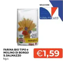 Mercatò Farina bio tipo o molino di borgo S.DALMAZZO offerta