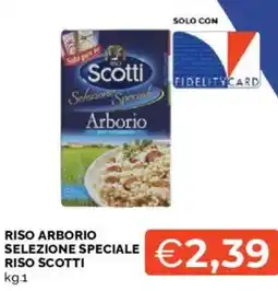 Mercatò Riso arborio selezione speciale RISO SCOTTI offerta