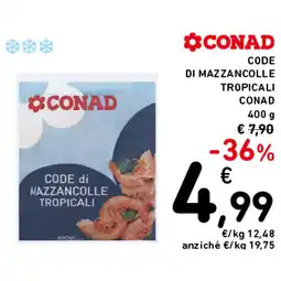 Spazio Conad CODE DI MAZZANCOLLE TROPICALI offerta