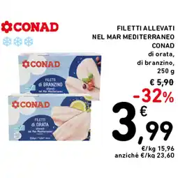 Spazio Conad FILETTI ALLEVATI NEL MAR MEDITERRANEO CONAD offerta