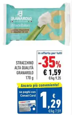 Conad Stracchino alta qualità GRANAROLO offerta