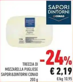 Conad Treccia di mozzarella pugliese SAPORI&DINTORNI CONAD offerta