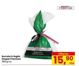 Eurospar BURRATA IN FOGLIA DESPAR PREMIUM offerta