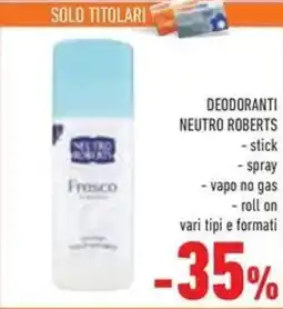 Conad Deodoranti neutro roberts stick, spray, vapo no gas, roll on offerta