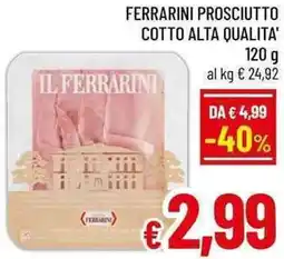 A&O Ferrarini prosciutto cotto alta qualita' offerta