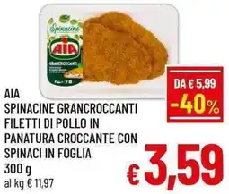 A&O Aia spinacine grancroccanti filetti di pollo in panatura croccante con spinaci in foglia offerta