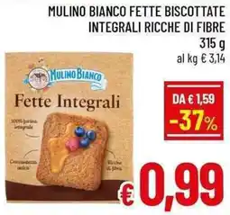 A&O Mulino bianco fette biscottate integrali ricche di fibre offerta