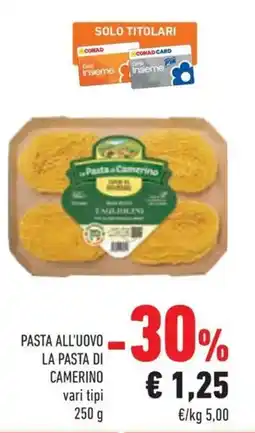 Conad Pasta all'uovo LA PASTA DI CAMERINO offerta