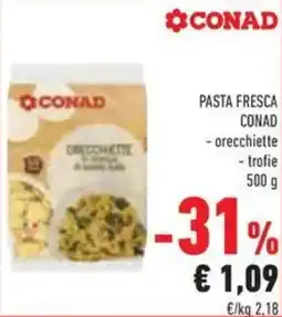 Conad Pasta fresca conad, orecchiette. trofie offerta