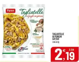 Ard Discount Paren tagliatelle ai funghi offerta