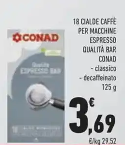 Conad 18 cialde caffè per macchine espresso qualità bar CONAD offerta