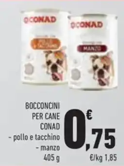 Conad Bocconcini per cane conad pollo e tacchino, manzo offerta